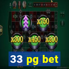 33 pg bet